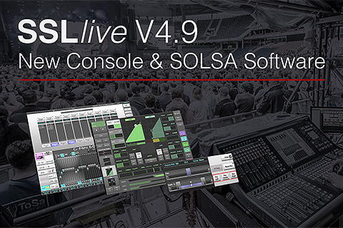 SSL will present the Live V4.9 software release at InfoComm 2019